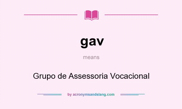 What does gav mean? It stands for Grupo de Assessoria Vocacional
