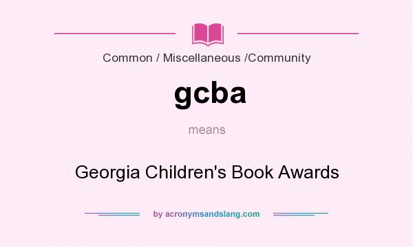 What does gcba mean? It stands for Georgia Children`s Book Awards