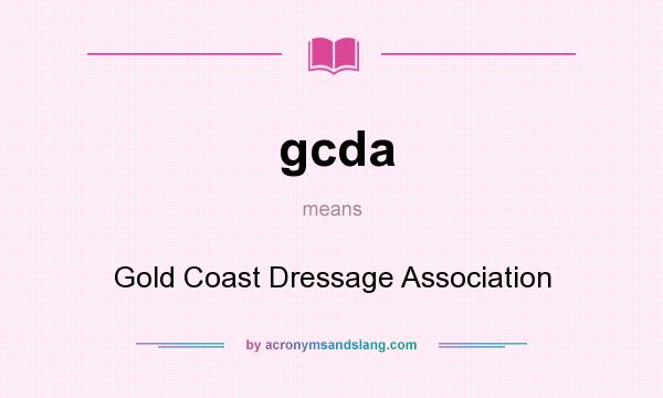 What does gcda mean? It stands for Gold Coast Dressage Association