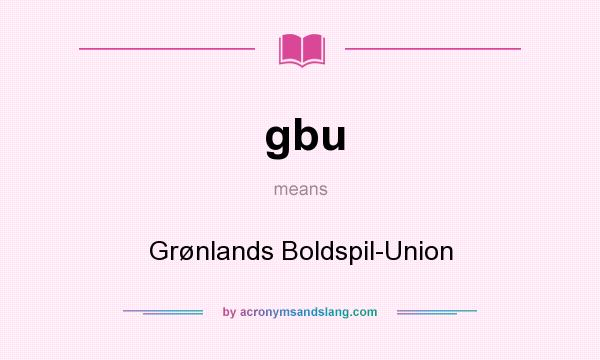 What does gbu mean? It stands for Grønlands Boldspil-Union