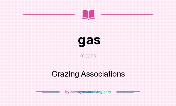 What does gas mean? It stands for Grazing Associations