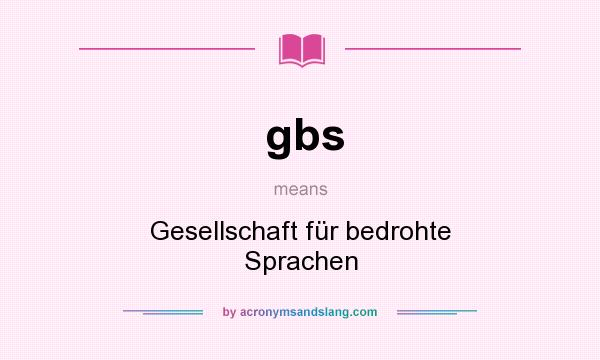 What does gbs mean? It stands for Gesellschaft für bedrohte Sprachen