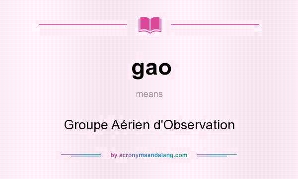 What does gao mean? It stands for Groupe Aérien d`Observation