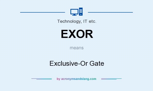 What does EXOR mean? It stands for Exclusive-Or Gate