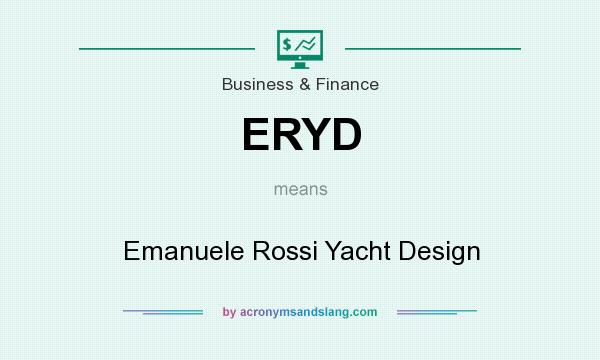 What does ERYD mean? It stands for Emanuele Rossi Yacht Design