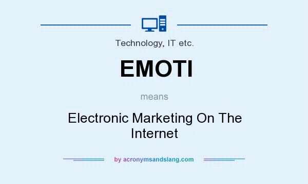 What does EMOTI mean? It stands for Electronic Marketing On The Internet