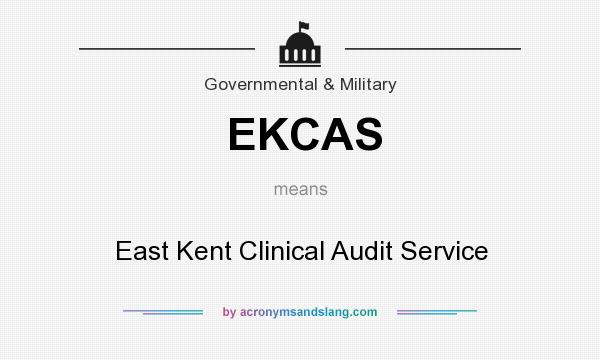 What does EKCAS mean? It stands for East Kent Clinical Audit Service