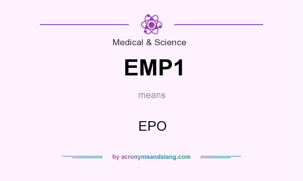 What does EMP1 mean? It stands for EPO