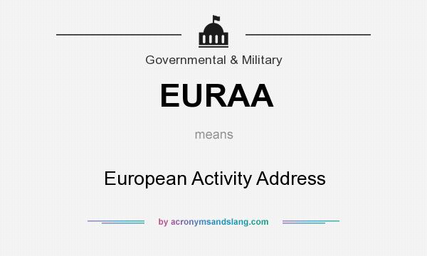 What does EURAA mean? It stands for European Activity Address