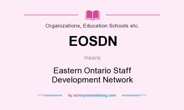 What does EOSDN mean? It stands for Eastern Ontario Staff Development Network