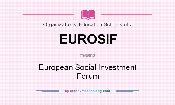 What does EUROSIF mean? It stands for European Social Investment Forum