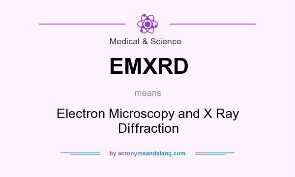 What does EMXRD mean? It stands for Electron Microscopy and X Ray Diffraction