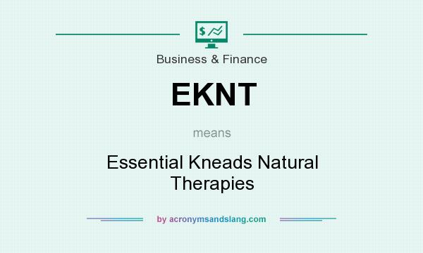 What does EKNT mean? It stands for Essential Kneads Natural Therapies