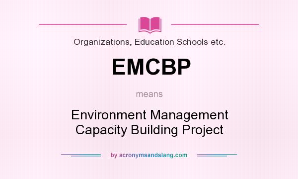 What does EMCBP mean? It stands for Environment Management Capacity Building Project