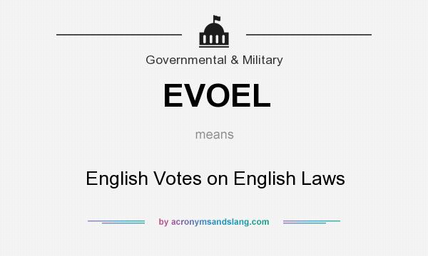 What does EVOEL mean? It stands for English Votes on English Laws