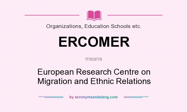 What does ERCOMER mean? It stands for European Research Centre on Migration and Ethnic Relations