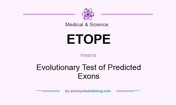 What does ETOPE mean? It stands for Evolutionary Test of Predicted Exons