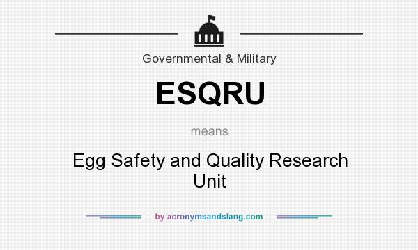 What does ESQRU mean? It stands for Egg Safety and Quality Research Unit