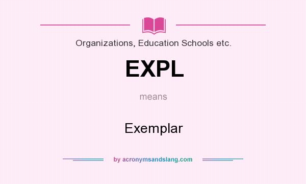 What does EXPL mean? It stands for Exemplar