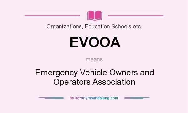 What does EVOOA mean? It stands for Emergency Vehicle Owners and Operators Association