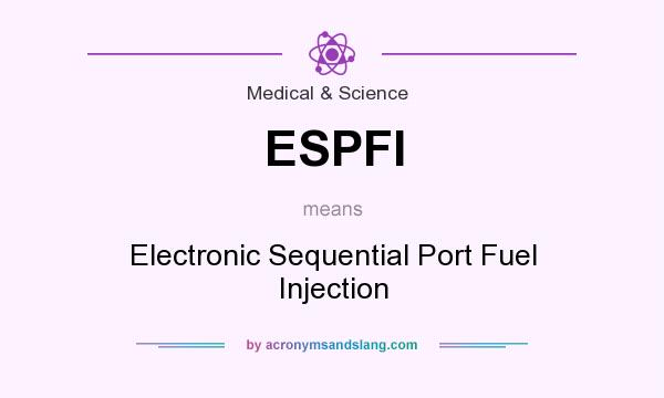 What does ESPFI mean? It stands for Electronic Sequential Port Fuel Injection