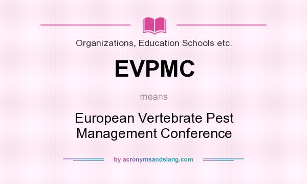What does EVPMC mean? It stands for European Vertebrate Pest Management Conference