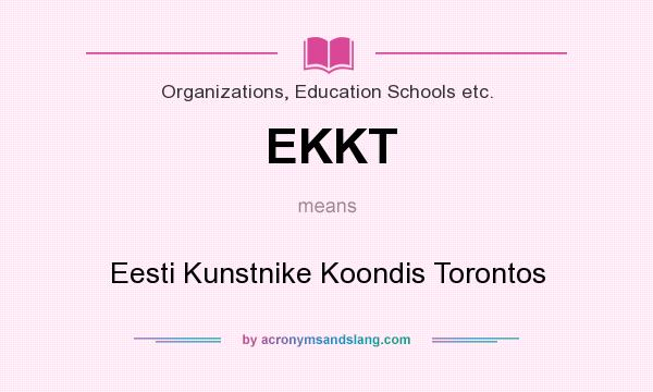 What does EKKT mean? It stands for Eesti Kunstnike Koondis Torontos