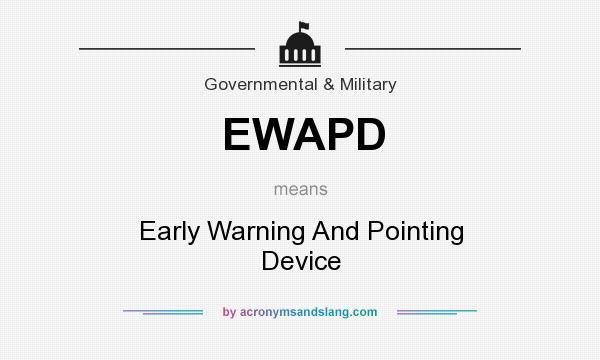 What does EWAPD mean? It stands for Early Warning And Pointing Device