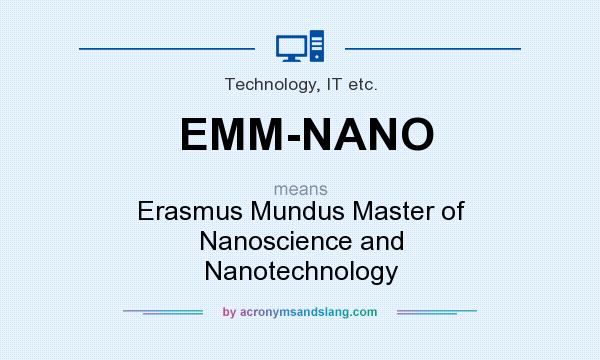 What does EMM-NANO mean? It stands for Erasmus Mundus Master of Nanoscience and Nanotechnology