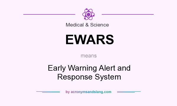 What does EWARS mean? It stands for Early Warning Alert and Response System