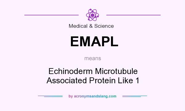 What does EMAPL mean? It stands for Echinoderm Microtubule Associated Protein Like 1
