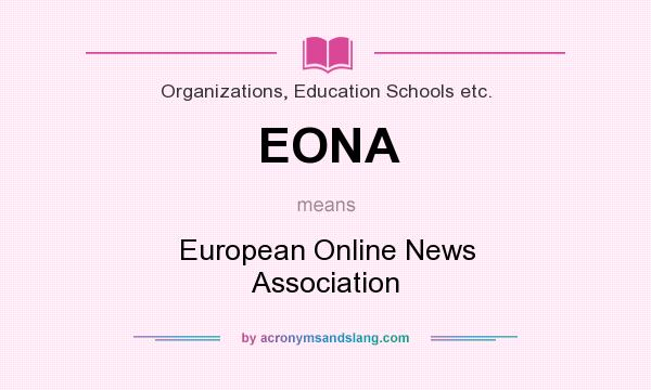 What does EONA mean? It stands for European Online News Association