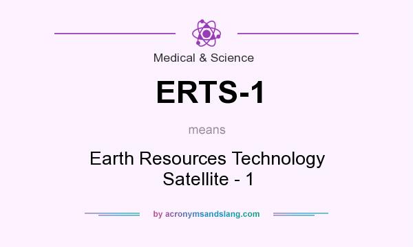 What does ERTS-1 mean? It stands for Earth Resources Technology Satellite - 1