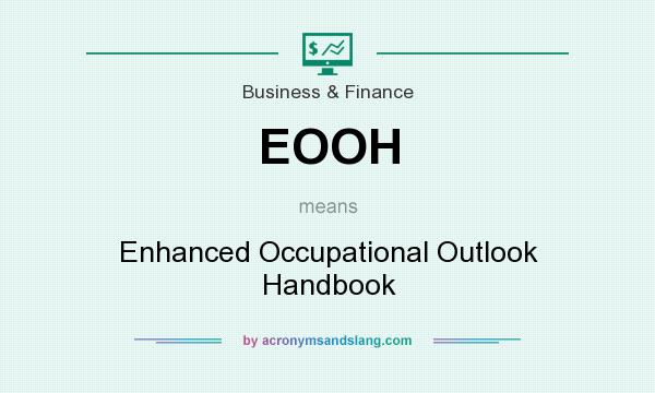 What does EOOH mean? It stands for Enhanced Occupational Outlook Handbook