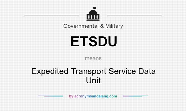 What does ETSDU mean? It stands for Expedited Transport Service Data Unit