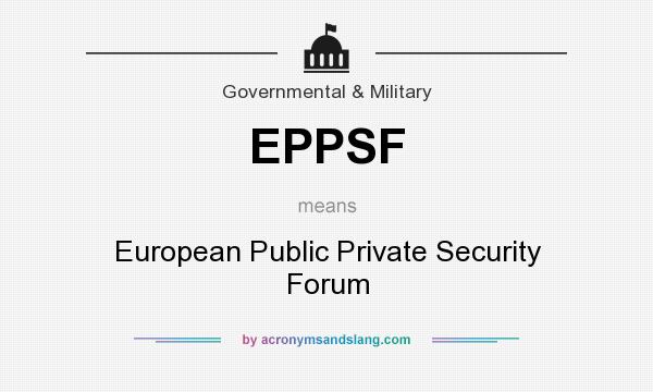 What does EPPSF mean? It stands for European Public Private Security Forum