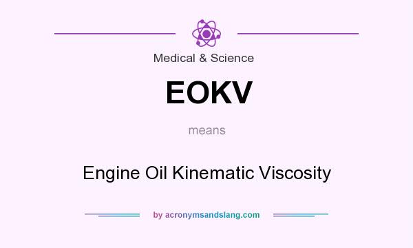 What does EOKV mean? It stands for Engine Oil Kinematic Viscosity