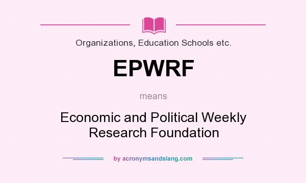 What does EPWRF mean? It stands for Economic and Political Weekly Research Foundation