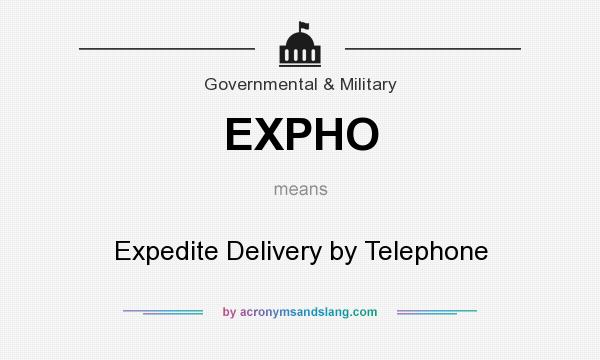 What does EXPHO mean? It stands for Expedite Delivery by Telephone