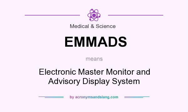 What does EMMADS mean? It stands for Electronic Master Monitor and Advisory Display System