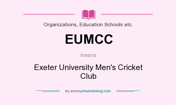 What does EUMCC mean? It stands for Exeter University Men`s Cricket Club