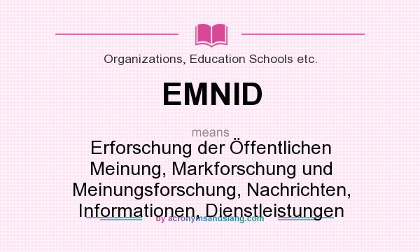 What does EMNID mean? It stands for Erforschung der Öffentlichen Meinung, Markforschung und Meinungsforschung, Nachrichten, Informationen, Dienstleistungen