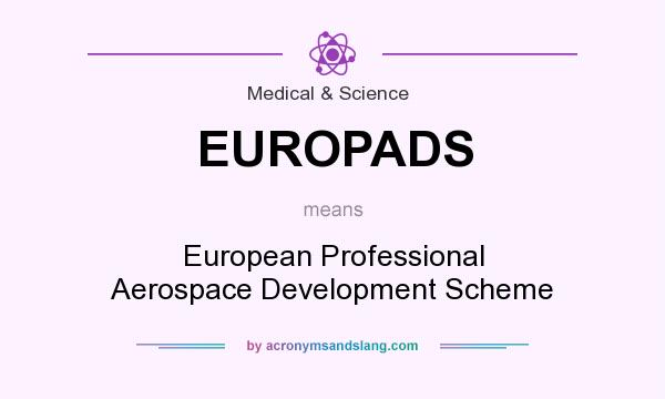 What does EUROPADS mean? It stands for European Professional Aerospace Development Scheme