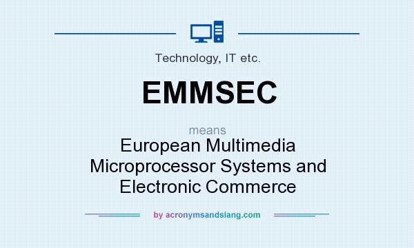 What does EMMSEC mean? It stands for European Multimedia Microprocessor Systems and Electronic Commerce