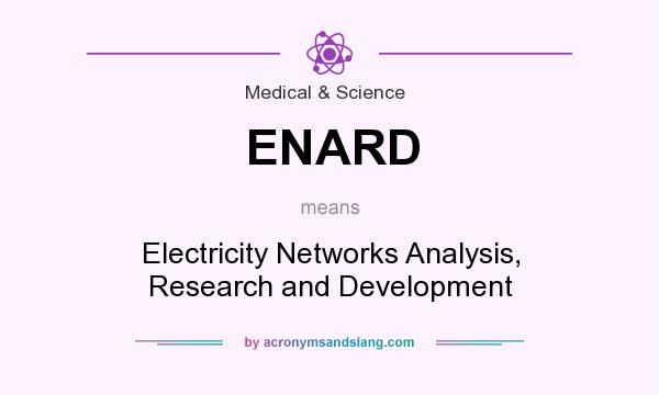 What does ENARD mean? It stands for Electricity Networks Analysis, Research and Development