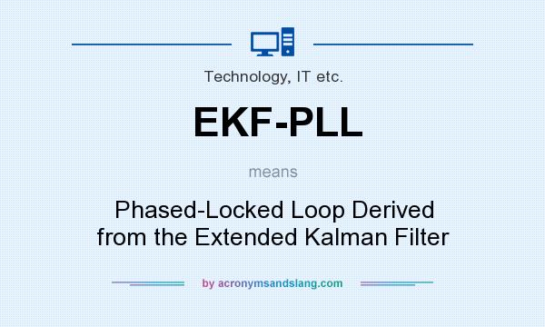 What does EKF-PLL mean? It stands for Phased-Locked Loop Derived from the Extended Kalman Filter