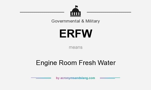 What does ERFW mean? It stands for Engine Room Fresh Water