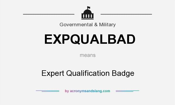 What does EXPQUALBAD mean? It stands for Expert Qualification Badge
