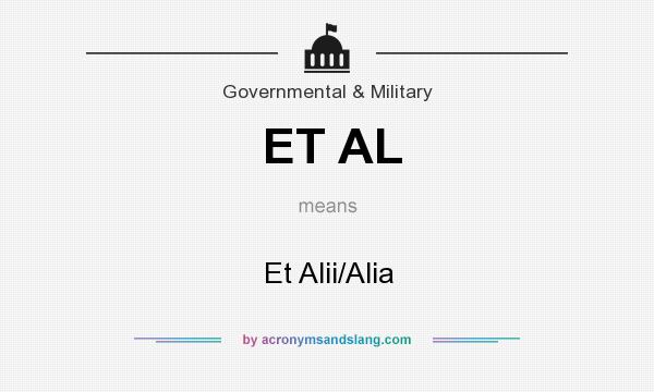 What does ET AL mean? It stands for Et Alii/Alia
