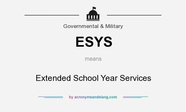What does ESYS mean? It stands for Extended School Year Services